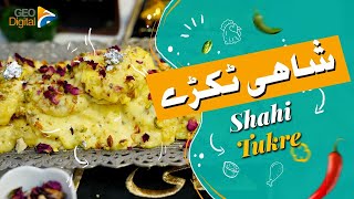 Shahi Tukray  Full Recipe  Homemade  Easy to make  Geo Tarka Season 3 [upl. by Berlin]