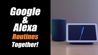 Google Home and Amazon Alexa Working Together With Routines [upl. by Aneekan]