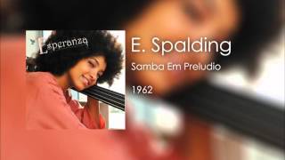 8 Samba Em Preludio from ‘Esperanza’  Spalding [upl. by Reiko]