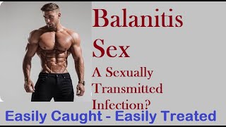 Balanitis Sex  a Sexually Transmitted Infection [upl. by Naenaj]