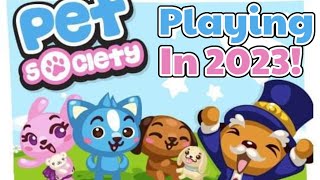 PLAYING PET SOCIETY IN 2023 [upl. by Cassi]