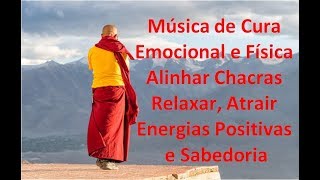 Música de Cura Emocional e Física  Alinhar Chacras Relaxar Atrair Energias Positivas e Sabedoria [upl. by Canica]