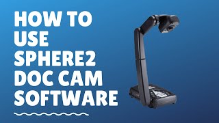 Howto use Sphere2 Doc Cam Software [upl. by Eleira798]