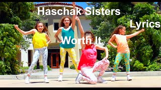 Haschak Sisters  Worth It Lyrics [upl. by Anehsuc]