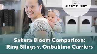 Sakura Bloom Comparison Ring Slings v Onbuhimo Carriers  The Baby Cubby [upl. by Caritta]