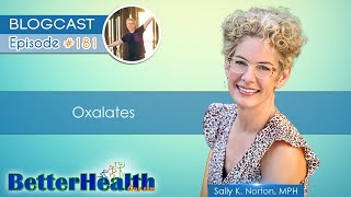 Episode 181 Oxalates with Sally K Norton MPH [upl. by Jonina]