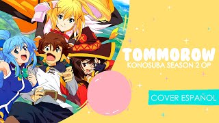 Konosuba OP 2『Tomorrow』 Cover Español Latino Kouko Tv size [upl. by Atikan]