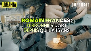 Romain Francès  Ferronnier dart depuis quil a 15 ans [upl. by Roath436]