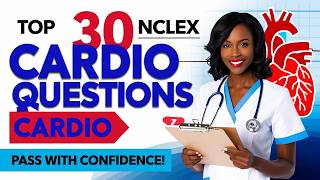 TOP 30 NCLEX CARDIOVASCULAR QUESTIONS YOU CANNOT MISS [upl. by Granny293]