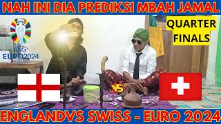 ENGLAND VS SWITZERLAND  QUARTER FINAL EURO 2024  PREDIKSI MBAH JAMAL [upl. by Ahsirt742]