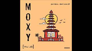 Javi Bora  Bali Love Original Mix MOXY MUZIK [upl. by Genna421]