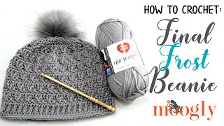 How to Crochet Final Frost Beanie Right Handed [upl. by Ennayrb]