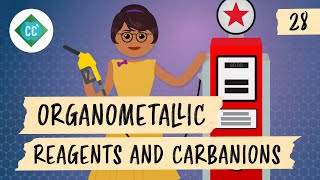 Organometallic Reagents and Carbanions Crash Course Organic Chemistry 28 [upl. by Grindlay]