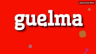 GUELMA  HOW TO PRONOUNCE IT [upl. by Tihor]