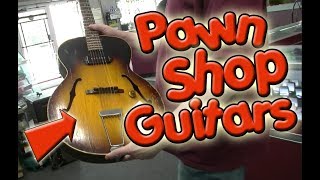 Guitar Shopping at PAWN SHOPS [upl. by Baker]