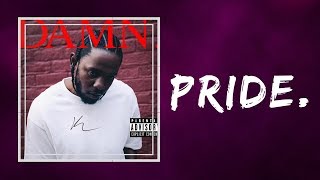 Kendrick Lamar  PRIDE Lyrics [upl. by Siraved839]