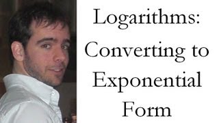 Logarithms  Converting Log into Exponential Form Quick Explanation Pt 2 of basic logs [upl. by Neelyad]