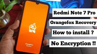 How to install Orangefox Recovery in Redmi Note 7 Pro Violet  No Encryption  Easy to install [upl. by Aciretnahs801]