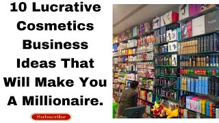 10 Cosmetics Business Ideas With Low Capital50k100kProfitable Cosmetics Business in Nigeria 2024 [upl. by Amil]