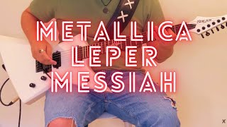 Leper Messiah  Metallica Guitar Cover [upl. by Nahama]