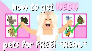 How To Get FREE NEON Pets in Adopt Me REAL METHOD [upl. by Odravde]