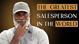 How To Become The Greatest Sales Person In The World [upl. by Bronder]