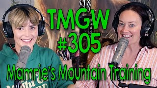 TMGW 305 Mamrie’s Mountain Training [upl. by Etiam]