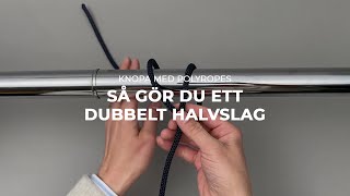 Så gör du ett Dubbelt halvslag  Knopa med PolyRopes [upl. by Thamos]