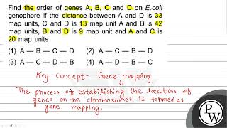 Find the order of genes A B C and D on Ecoli genophore if the distance between \ A \ and \ [upl. by Neltiac]