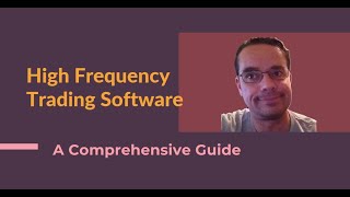 A Guide to High Frequency Trading Software [upl. by Gefen7]