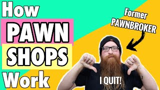 How PAWN SHOPS Work and Why I QUIT MY JOB [upl. by Hairahcaz]