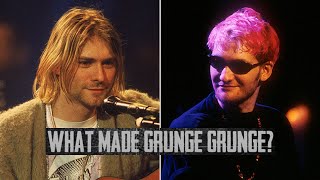 What Made Grunge Grunge [upl. by Mosnar]