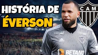 A EMOCIONANTE HISTÓRIA DO GOLEIRO ÉVERSON DO ATLÉTICO MINEIRO [upl. by Lilithe]