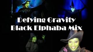 Defying Gravity Black Elphaba Mix [upl. by Igal]