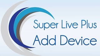 How to Add Devices on Super Live Plus [upl. by Ettelimay113]