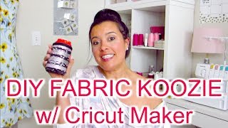 DIY Fabric Koozie Tutorial using Cricut Maker [upl. by Aniras832]