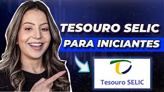 TESOURO SELIC para INICIANTES aula completa [upl. by Nnaul]