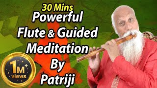 30 Minutes Powerful Flute Meditation by Patriji  PMC Telugu [upl. by Dorcus84]