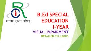 VISUAL IMPAIRMENT BEd SPECIAL EDUCATION DETAILED SYLLABUS VI 1st YEAR 202324 RCI AFFILIATED [upl. by Palestine]