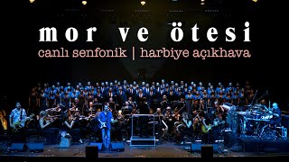 mor ve ötesi  Canlı Senfonik  Harbiye Açıkhava [upl. by Halli256]