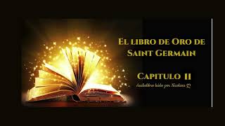 El Libro de Oro de Saint Germain Capítulo 11 [upl. by Adara943]