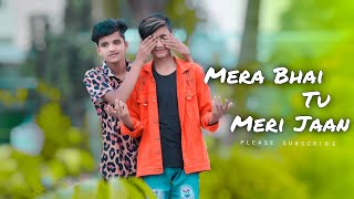 Mera Bhai Tu Meri Jaan Hai  official song new video  Si brother [upl. by Nylesoy]