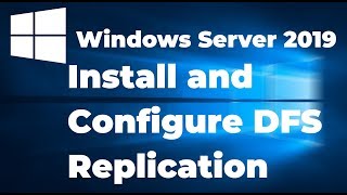 11 Install and Configure DFS Replication in Windows Server 2019 [upl. by Ratcliff803]