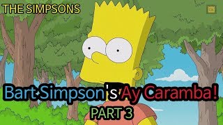 Bart Simpsons quotAy Carambaquot  PART 3 [upl. by Kinnon]