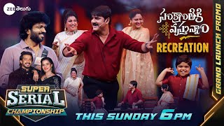 Sankranthiki Vasthunam Recreation  Super Serial Championship S4  Mar 2nd Sun 6PM  Zee Telugu [upl. by Eindys]