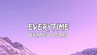 Britney Spears  Everytime Lyrics [upl. by Amsa]