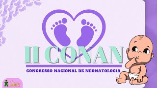 2º DIA II Edição do Congresso Nacional de Neonatologia  CONAN [upl. by Zacek]