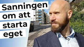 Starta Eget Företag  Dystra sanningar som det inte pratas högt om ÖrnMalm Lifeupdate 2021 [upl. by Aryaz]