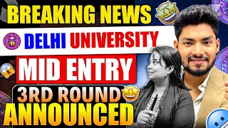 Breaking News🚨 Delhi University💯 Mid Entry🔥  3rd Round Announced🥳 [upl. by Jacey]