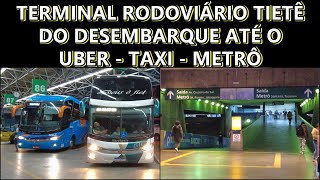 TERMINAL RODOVIÁRIO TIETÊ  COMO PEGAR UBER  TAXI ou METRÔ SAINDO DO DESEMBARQUE 2024 [upl. by Annamaria261]